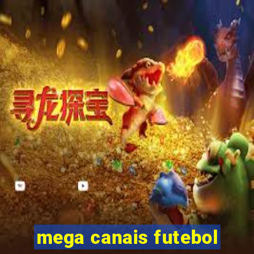 mega canais futebol